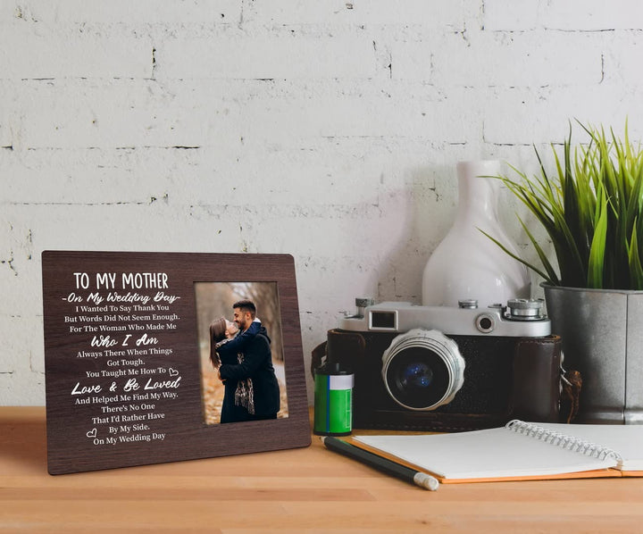To Mom Wedding Gift: Picture Frame Plaque - 'There's No One I'd Rather Have By My Side On My Wedding Day'