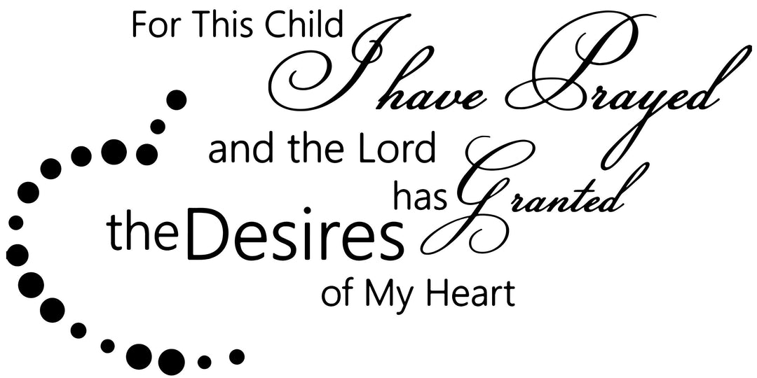 Omega Products Corporation for This Child I Have Prayed and The Lord hasâ€¦ Vinyl Decal Sticker Quote - Medium - Black